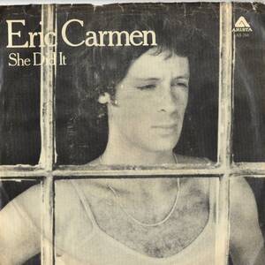 Eric Carmen 「She Did It/ Someday」 米国ARISTA盤EPレコード