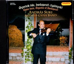 a807 COME HERE , GYPSIES OF BUDAPEST /ANDRAS SUKI AND HIS GYPSIES BAND 