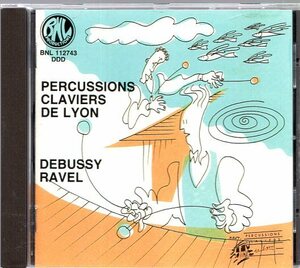 ドビュッシー　ラヴェル　PERCUSSIONS CLAVIERS DE LYON