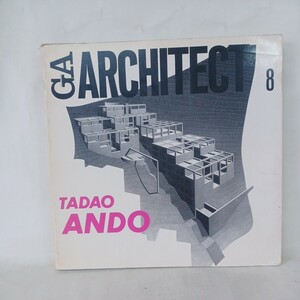 「GA ARCHITECT　8　TADAO ANDO　安藤忠雄　世界の建築家 」 二川幸夫編　日本建築