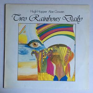 UK-ORIGINAL ● HUGH HOPPER / ALAN GOWEN ヒュー・ホッパー ● TWO RAINBOWS DAILY　カンタベリー