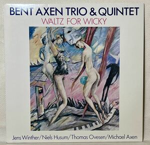 Bent Axen Trio & Quintet / Waltz For Wicky ★デンマーク盤オリジナルLP