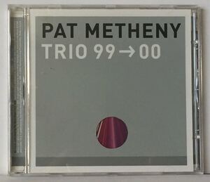 Pat Metheny Trio 99→00 輸入盤 CD パット・メセニー