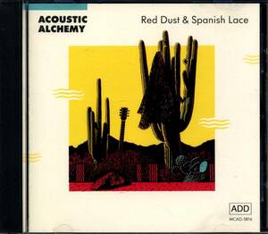 ACOUSTIC ALCHEMY★Red Dust&Spanish Lace [アコースティック アルケミー]