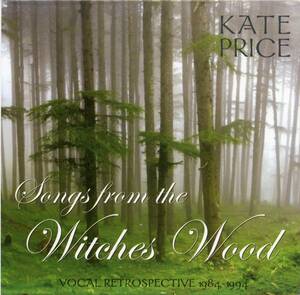 Kate PRICE★Songs From the Witches Wood: Vocal Retrospective 1984-94 [ケイト プライス,QUEEN MAB]