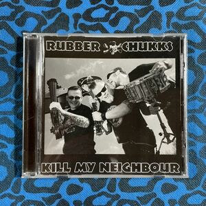 RUBBER CHUKKS アルバムKILL MY NEIGHBOUR CDネオロカビリーサイコビリーロカビリーロックンロール