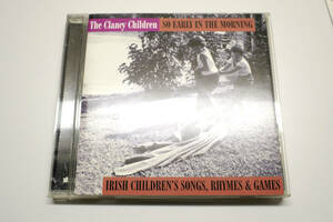 The Clancy Children So Early In The Morning Irish Children's Songs, Rhymes & Games アイリッシュ アイルランド 民謡 童謡