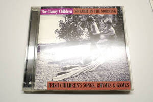 The Clancy Children So Early In The Morning Irish Children's Songs, Rhymes & Games アイリッシュ アイルランド 民謡 童謡