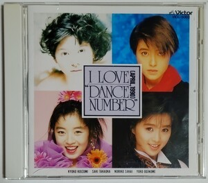 I Love”Dance Number” (April，1990) CD　小泉今日子 長山洋子 荻野目洋子 他