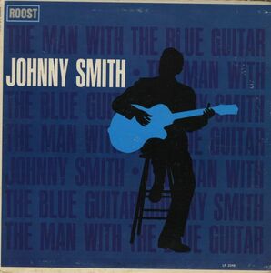 USオリジナルMONO盤！Johnny Smith / The Man With The Blue Guitar 1962年【Royal Roost / LP-2248】Walk Don’t Run ジョニー・スミス