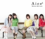 Ｂｅｌｉｅｖｅ　Ｍｙ　Ｌｏｖｅ／友情物語／Ａｉｃｅ５