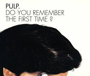 【輸入盤】Ｄｏ　Ｙｏｕ　Ｒｅｍｅｍｂｅｒ　ｔｈｅ　Ｆｉｒｓｔ／パルプ