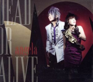 ＤＥＡＤ　ＯＲ　ＡＬＩＶＥ（初回限定盤）（Ｂｌｕ－ｒａｙ　Ｄｉｓｃ付）／ａｎｇｅｌａ