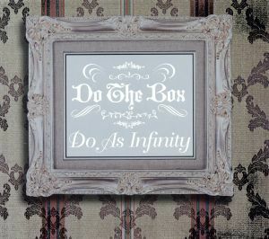 Ｄｏ　Ｔｈｅ　Ｂｏｘ（ＤＶＤ付）／Ｄｏ　Ａｓ　Ｉｎｆｉｎｉｔｙ