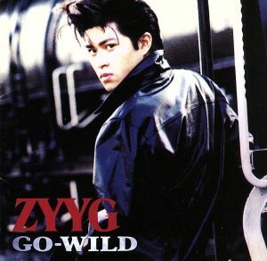 ＧＯ‐ＷＩＬＤ／ＺＹＹＧ