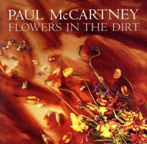 【輸入盤】Ｆｌｏｗｅｒｓ　Ｉｎ　Ｔｈｅ　Ｄｉｒｔ／ポール・マッカートニー