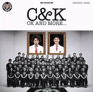 ＣＫ　ＡＮＤ　ＭＯＲＥ．．．（初回限定盤）（ＤＶＤ付）／Ｃ＆Ｋ