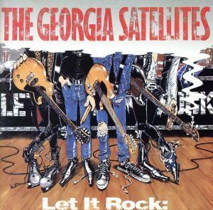 【輸入盤】Ｌｅｔ　Ｉｔ　Ｒｏｃｋ：　Ｂｅｓｔ　ｏｆ／ジョージア・サテライツ