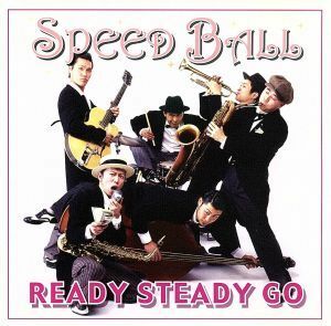 ＲＥＡＤＹ　ＳＴＥＡＤＹ　ＧＯ／ＳＰＥＥＤ　ＢＡＬＬ