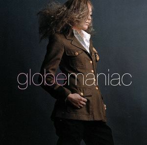 ｍａｎｉａｃ／ｇｌｏｂｅ