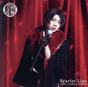 刀剣乱舞：Ｓｃａｒｌｅｔ　Ｌｉｐｓ（プレス限定盤Ａ）／刀剣男士ｔｅａｍ新撰組　ｗｉｔｈ　蜂須賀虎徹