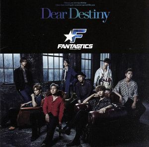 Ｄｅａｒ　Ｄｅｓｔｉｎｙ（ＤＶＤ付）／ＦＡＮＴＡＳＴＩＣＳ　ｆｒｏｍ　ＥＸＩＬＥ　ＴＲＩＢＥ