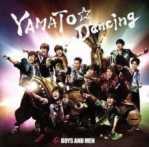 ＹＡＭＡＴＯ☆Ｄａｎｃｉｎｇ（初回限定盤）（ＤＶＤ付）／ＢＯＹＳ　ＡＮＤ　ＭＥＮ