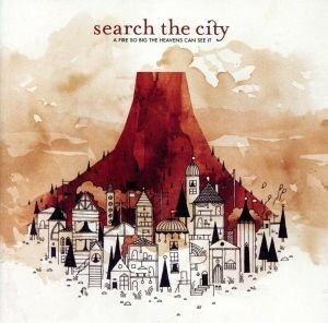 【輸入盤】Ａ　ＦＩＲＥ　ＳＯ　ＢＩＧ　ＴＨＥ　ＨＥＡＶＥＮＳ　ＣＡＮ　ＳＥＥ　ＩＴ／ｓｅａｒｃｈ　ｔｈｅ　ｃｉｔｙ