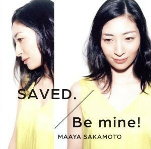 ＳＡＶＥＤ．／Ｂｅ　ｍｉｎｅ！（いなり盤）／坂本真綾