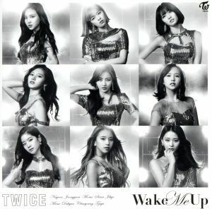 Ｗａｋｅ　Ｍｅ　Ｕｐ（ＯＮＣＥ　ＪＡＰＡＮ限定盤）／ＴＷＩＣＥ