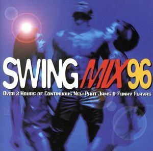 【輸入盤】Ｓｗｉｎｇ　Ｍｉｘ　’９６／（オムニバス）