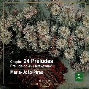 ショパン：前奏曲（プレリュード）集、他／マリア・ジョアン・ピレシュ（ｐ）,ショパン,モンテ・カルロ国立歌劇場管弦楽団,アルミン・ジョ
