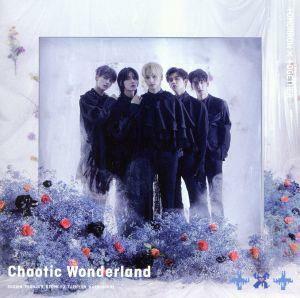 Ｃｈａｏｔｉｃ　Ｗｏｎｄｅｒｌａｎｄ（初回限定盤Ａ）（ＤＶＤ付）／ＴＯＭＯＲＲＯＷ　Ｘ　ＴＯＧＥＴＨＥＲ