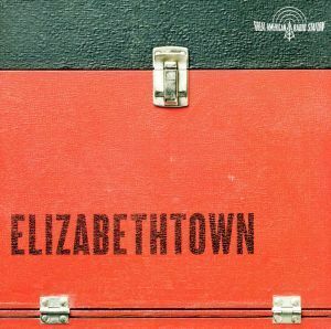 パラマウント映画提供「エリザベスタウン」オリジナル・サウンドトラック／（オリジナル・サウンドトラック）,ナンシー・ウィルソン,トム・