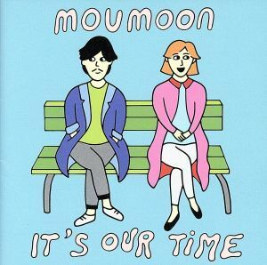 Ｉｔ’ｓ　Ｏｕｒ　Ｔｉｍｅ（Ｂｌｕ－ｒａｙ　Ｄｉｓｃ付）／ｍｏｕｍｏｏｎ