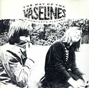 【輸入盤】ＴＨＥ　ＷＡＹ　ＯＦ　ＴＨＥ　ＶＡＳＥＬＩＮＥＳ／ヴァセリンズ