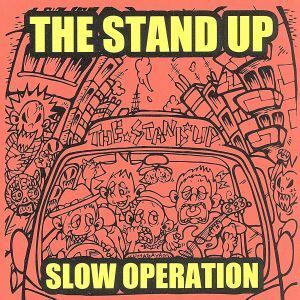 ＳＬＯＷ　ＯＰＥＲＡＴＩＯＮ／ザ・スタンド・アップ