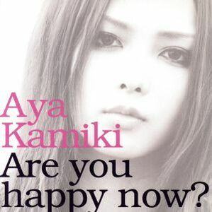 Ａｒｅ　ｙｏｕ　ｈａｐｐｙ　ｎｏｗ？（初回限定盤Ｂ）（ＤＶＤ付）／上木彩矢