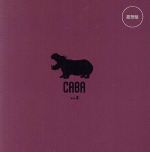 ＣＡＢＡ　Ｖｏｌ．３（豪華盤）／ＣＡＢＡ