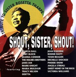 ＳＨＯＵＴ，ＳＩＳＴＥＲ，ＳＨＯＵＴ！　Ａ　ＴＲＩＢＵＴＥ　ＴＯ　ＳＩＳＴＥＲ　ＲＯＳＥＴＴＡ　ＴＨＡＲＰＥ／インスト・ジャズ