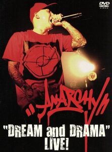 “ＤＲＥＡＭ　ＡＮＤ　ＤＲＡＭＡ”ＬＩＶＥ！／ＡＮＡＲＣＨＹ