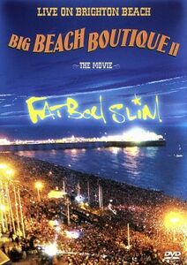 Ｌｉｖｅ　ｏｎ　Ｂｒｉｇｈｔｏｎ　Ｂｅａｃｈ：ＢＩＧ　ＢＥＡＣＨ　ＢＯＵＴＩＱＵＥ　II／ファットボーイ・スリム