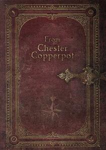 舞台「Ｆｒｏｍ　Ｃｈｅｓｔｅｒ　Ｃｏｐｐｅｒｐｏｔ」（４ＤＶＤ）／西田大輔（作・演出）