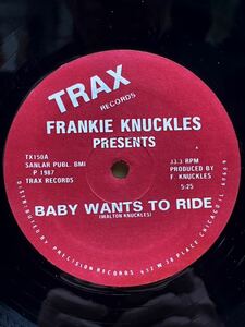 【 Vocals by Jamie Principle 】Frankie Knuckles - Baby Wants To Ride ,Trax Records - TX150 ,12, 33 1/3 RPM,Promo,Stereo US 1987