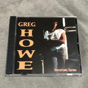 GREG HOWE/Uncertain Terms グレッグ・ハウ