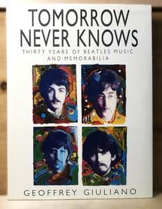 ■1/BOOK【12464】-【洋書】 GEOFFREY GIULIANO*TOMORROW NEVER KNOWS/The Beatles TOMORROW NEVER KNOWS ハードカバー写真集 