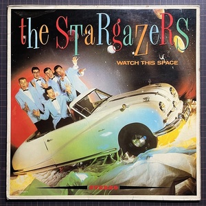 ボートラ収録 THE STARGAZERS Watch This Space UK LP Groove Baby Groove Hey Marie Tossin' N Turnin Ain't Nobody Here But Us Chickens