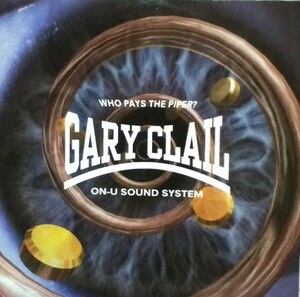 【廃盤12inch】Gary Clail & On-U Sound System / Who Pays The Piper?