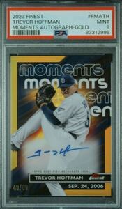 2023 Topps Finest Trevor Hoffman Finest Moments Gold Refractor Auto 48/50 トレバー・ホフマン 直筆サインカード PSA9 Autograph