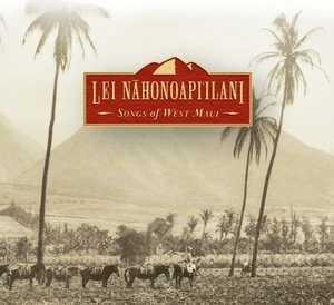 未開封 Lei Nhonoapi‘ilani Songs of West Maui